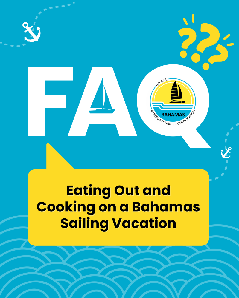 FAQ with Bahamas sailing logo and text on eating out and cooking during a sailing vacation.